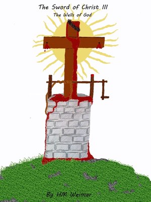 cover image of The Sword of Christ III- the Wells of God